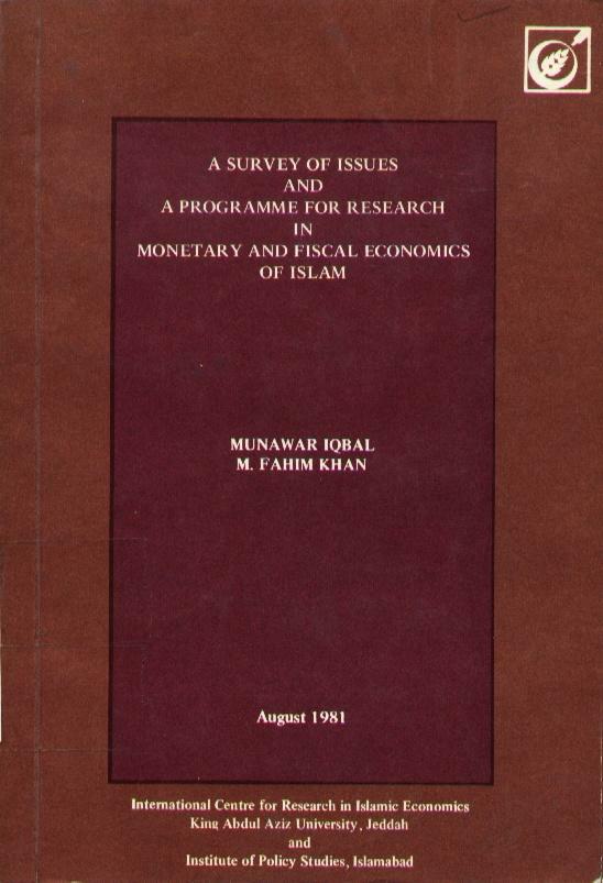 A Survey Of Issues; A Programme For Research In Monetary And Fiscal Economics Of Islam