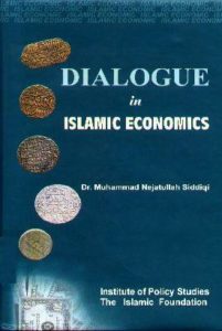 Dialogue in Islamic Economics By Dr. Muhammad Nijatullah Siddiqi