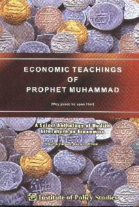 Economic Teachings of Prophet Muhammad pbuh by Muhammad Akram Khan