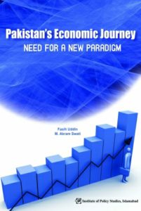 Pakistan’s Economic Journey Need For a New Paradigm by Fasih Uddin, M. Akram Swati