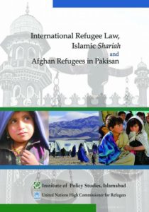 International Refugee Law, Islamic Shariah and Afghan Refugees in Pakistan